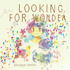 Looking for Wonder by Her Ghost Friend album reviews, ratings, credits