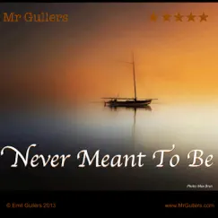 Never Meant To Be - Single by MrGullers album reviews, ratings, credits