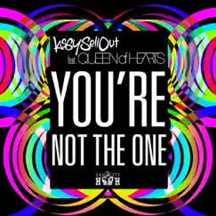 You're Not the One (feat. Queen of Hearts) by Kissy Sell Out album reviews, ratings, credits
