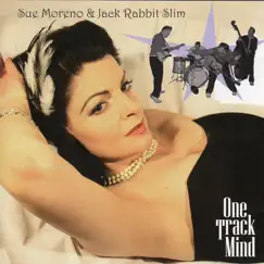 One Track Mind by Sue Moreno & Jack Rabbit Slim album reviews, ratings, credits