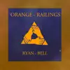 Orange Railings - Single album lyrics, reviews, download
