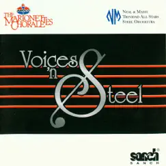 Voices 'n Steel by The Marionettes Chorale & Neal & Massy Trinidad All Stars Steel Orchestra album reviews, ratings, credits