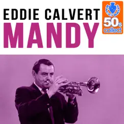 Mandy (Remastered) - Single by Eddie Calvert album reviews, ratings, credits