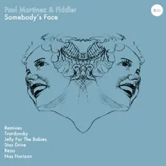 Somebody's Face (Jelly for the Babies Remix) Song Lyrics