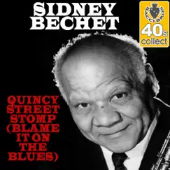 Quincy Street Stomp (Blame It On the Blues) (Remastered) - Single by Sidney Bechet album reviews, ratings, credits