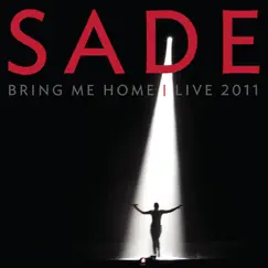 Bring Me Home: Live 2011 by Sade album reviews, ratings, credits