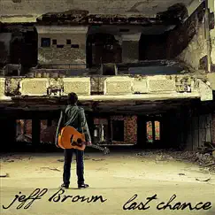 Last Chance by Jeff Brown album reviews, ratings, credits