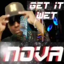 Get It Wet - Single by Nova album reviews, ratings, credits