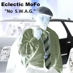 No S.W.A.G. (feat. Blow & Cop) - Single by Eclectic Mofo album reviews, ratings, credits