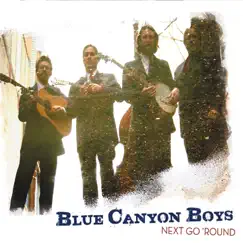Next Go 'Round by The Blue Canyon Boys album reviews, ratings, credits