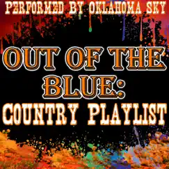 Out of the Blue: Country Playlist by Oklahoma Sky album reviews, ratings, credits