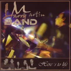 Here's to Life by Larry Martin Band album reviews, ratings, credits