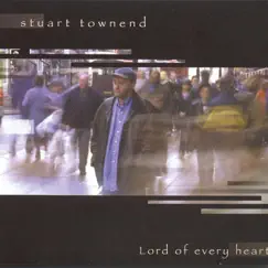 Lord of Every Heart Song Lyrics