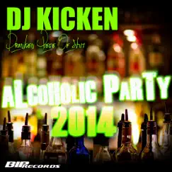 Drunken Piece of Shit (Alcoholic Party 2014) [Radio Edit] - Single by DJ Kicken album reviews, ratings, credits