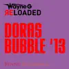 Dora's Bubble '13 - Single album lyrics, reviews, download