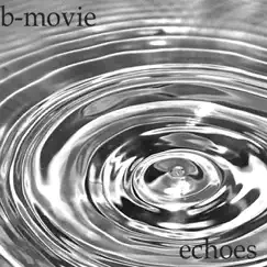 Echoes - Single by B-Movie album reviews, ratings, credits