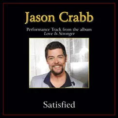 Satisfied Performance Tracks - Single by Jason Crabb album reviews, ratings, credits