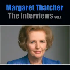 Margaret Thatcher the Interviews Vol.1 by Margaret Thatcher album reviews, ratings, credits