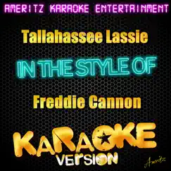 Tallahassee Lassie (In the Style of Freddie Cannon) [Karaoke Version] Song Lyrics