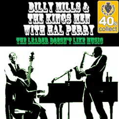 The Leader Doesn't Like Music (Remastered) [with Hal Perry] - Single by Billy Mills & The King's Men album reviews, ratings, credits