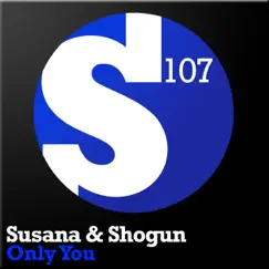 Only You (Remixes) - EP by Susana & Shogun album reviews, ratings, credits