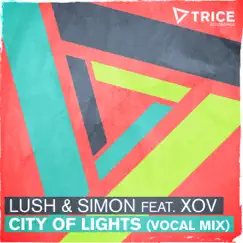 City of Lights (Vocal Mix) [feat. XOV] - Single by Lush & Simon album reviews, ratings, credits