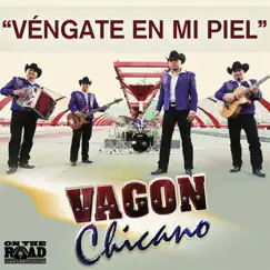 Vengate En Mi Piel - Single by Vagon Chicano album reviews, ratings, credits