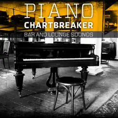 Piano Chartbreaker (Bar and Lounge Sounds) by The Piano Man album reviews, ratings, credits