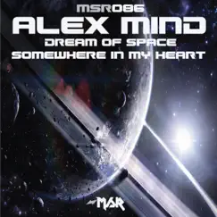 Dream of Space / Somewhere In My Heart - Single by Alex Mind album reviews, ratings, credits
