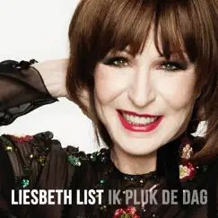 Ik Pluk De Dag - Single by Liesbeth List album reviews, ratings, credits