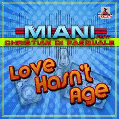 Love Hasn´t Age (feat. Christian Di Pasquale) - EP by Miani album reviews, ratings, credits