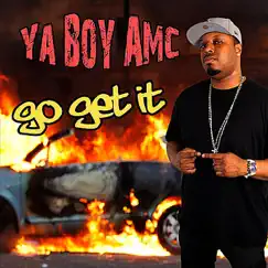 Go Get It - Single by Ya-Boy A.M.C. album reviews, ratings, credits