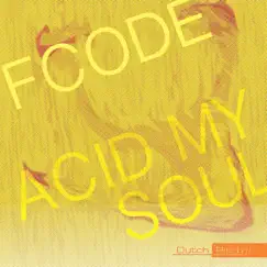 Acid My Soul - Single by Fcode album reviews, ratings, credits