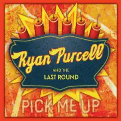 Pick Me Up by Ryan Purcell and the Last Round album reviews, ratings, credits