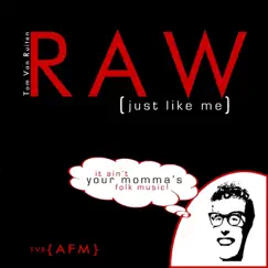 Raw (Just Like Me) - EP by Tom Van Ruiten album reviews, ratings, credits
