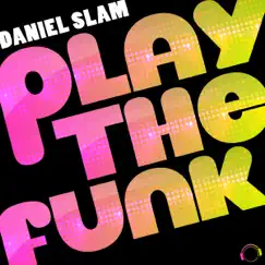 Play the Funk (Remixes) by Daniel Slam album reviews, ratings, credits