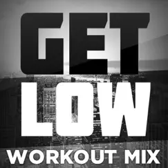 Get Low (feat. DJ DMX) [Workout Mix] Song Lyrics