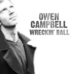Wreckin' Ball - Single by Owen Campbell album reviews, ratings, credits