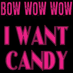 I Want Candy (Re-Recorded Versions) - EP by Bow Wow Wow album reviews, ratings, credits