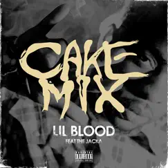 Cake Mix (feat. The Jacka) - Single by Lil Blood album reviews, ratings, credits
