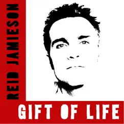 Gift of Life - Single by Reid Jamieson album reviews, ratings, credits