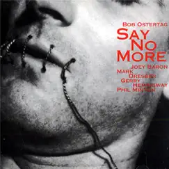 Say No More, Vol. 1 by Bob Ostertag album reviews, ratings, credits