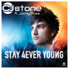 Stay 4ever Young (feat. Jonny Rose) by CJ Stone album reviews, ratings, credits