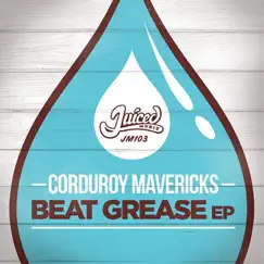 Beat Grease - Single by Corduroy Mavericks album reviews, ratings, credits