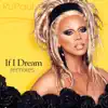 If I Dream (Remixes) - EP album lyrics, reviews, download