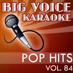 Karaoke Pop Hits - Backing Tracks for Singers, Vol. 84 by Big Voice Karaoke album reviews, ratings, credits