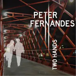 Two Hands - Single by Peter Fernandes album reviews, ratings, credits