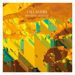 Nothing Arrived - Single by Villagers album reviews, ratings, credits