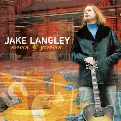 Movin' And Groovin' by Jake Langley album reviews, ratings, credits