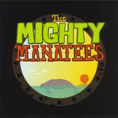 The Mighty Manatees by The Mighty Manatees album reviews, ratings, credits